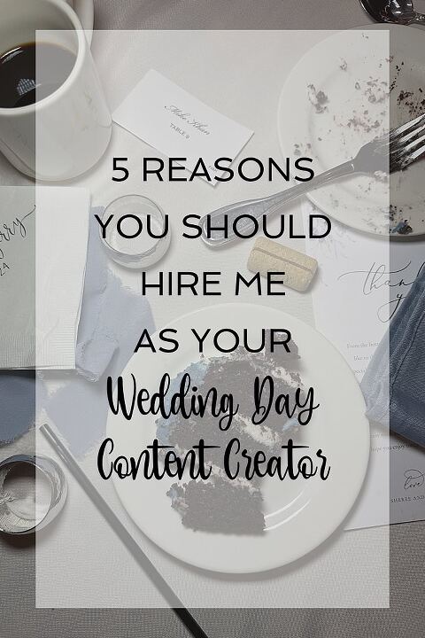 Why You Should Hire Me as your Wedding Day Content Creator