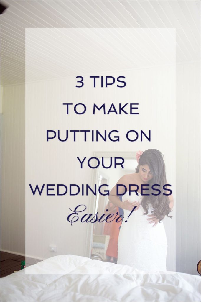 3 Tips to Make Putting On Your Wedding Dress Easier / Irwin, PA