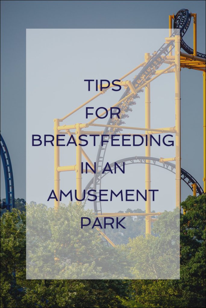 tips for nursing moms who need to breastfeed their sweet little babies in amusement parks (from someone who visited 10 parks with a 6 month old!) Kennywood Park