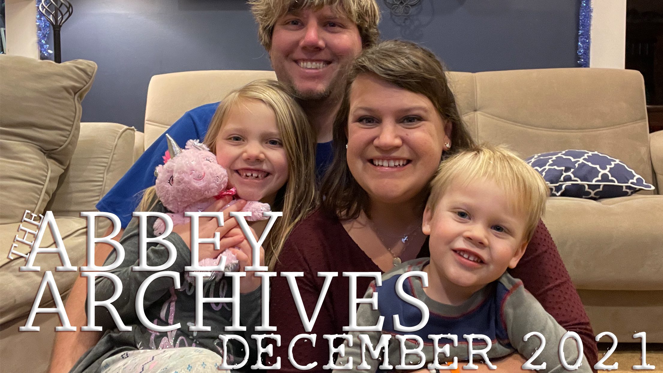 The Abbey Archives - A Compilation of our Home Movies & Family Life in December 2021