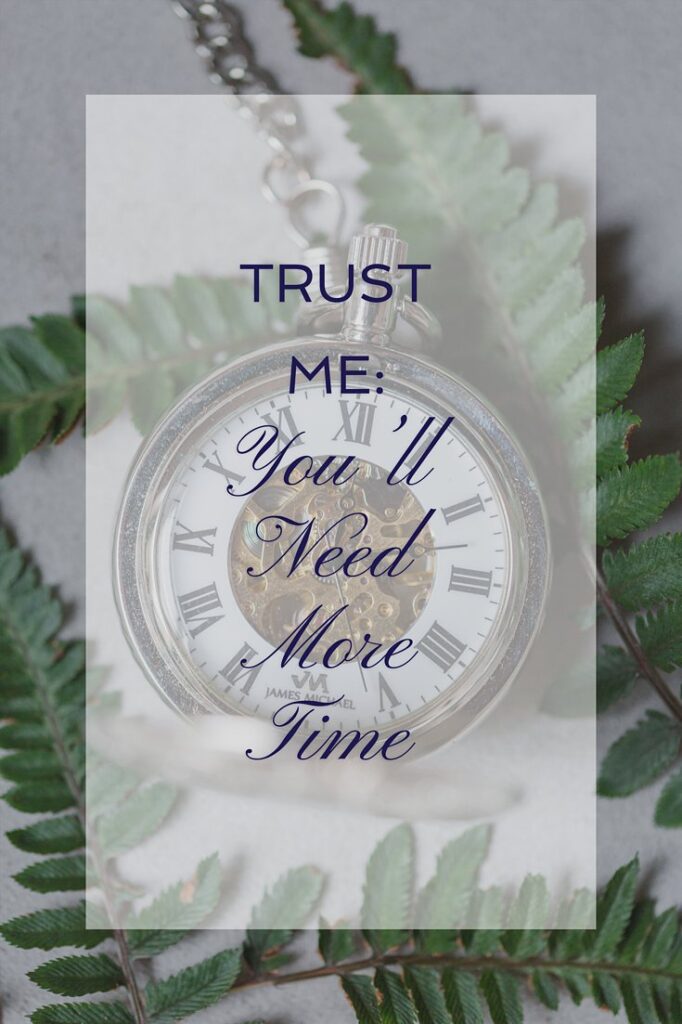 Trust Me You'll Need More Time On Your Wedding Day