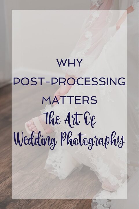 Why Post-Processing Matters - The Art Of Wedding Photography How to SEE and DIFFERENTIATE Different Wedding Photography Styles