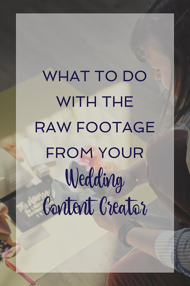 What to do with the raw footage from your Wedding Content Creator