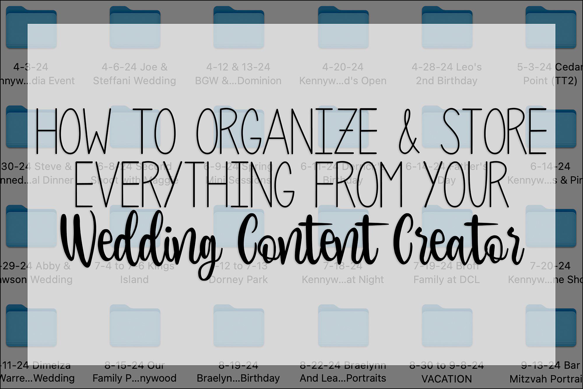 How to Organize and Store Everything Your Wedding Content Creator Sends You