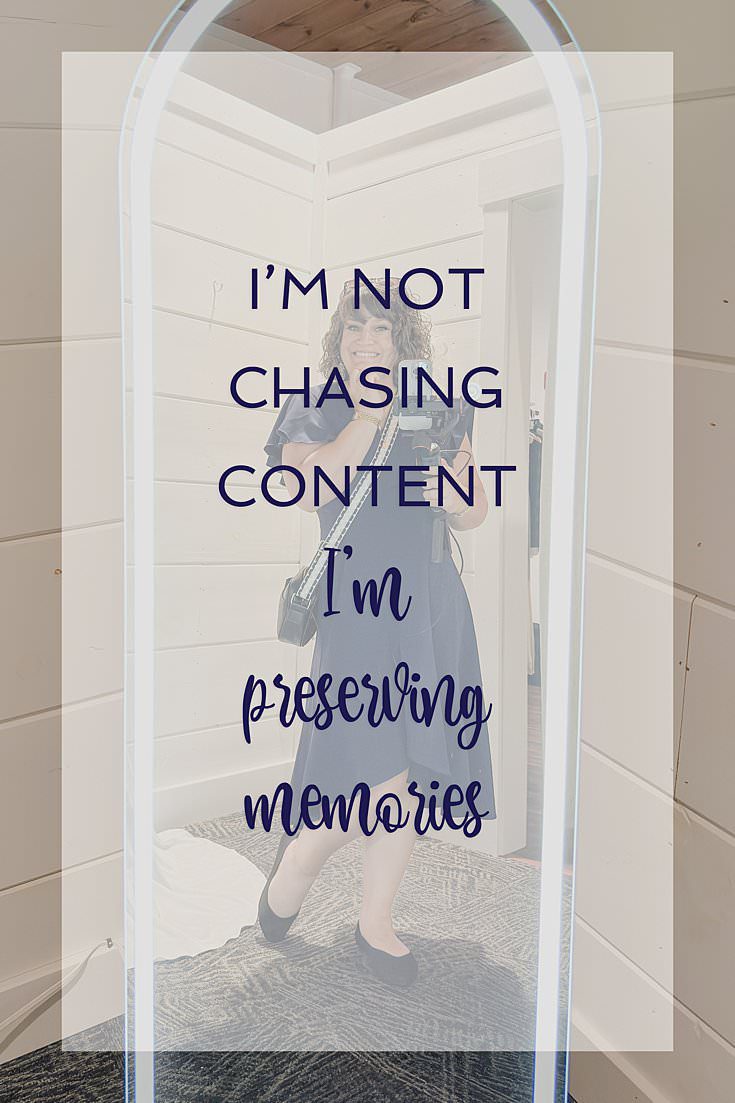 Graphic reading 'I'm not chasing content, I'm preserving memories' over a mirror selfie of a woman in a black dress holding a phone on a gimbal.