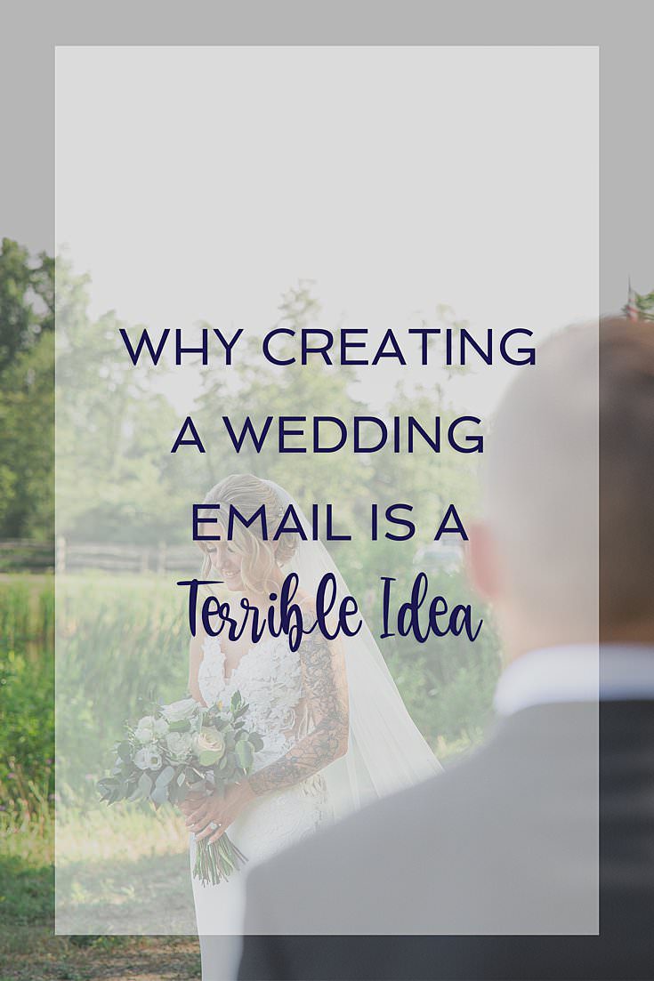 Why Creating a Wedding Email Address Is a Terrible Idea (From a Wedding Vendor’s Standpoint)